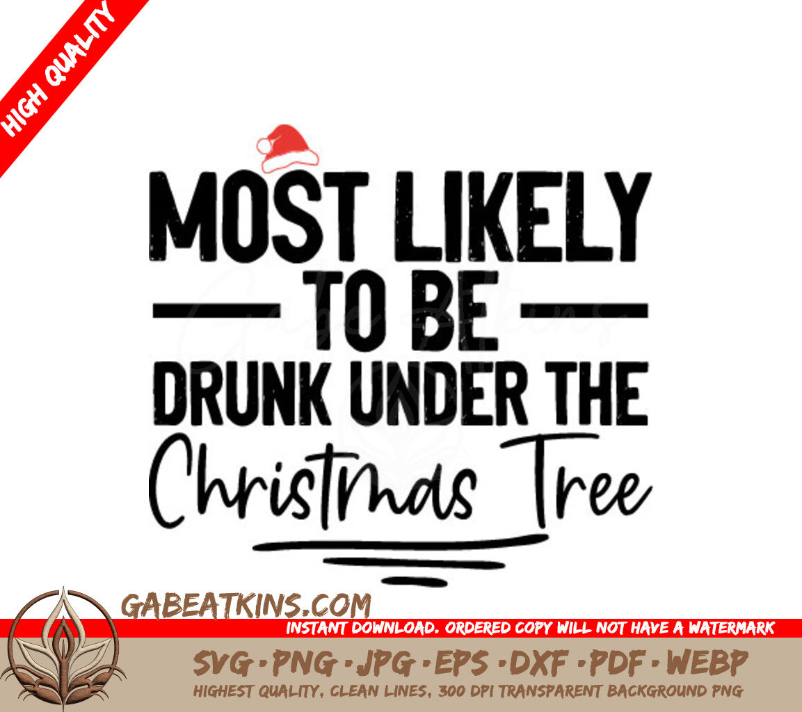 Most Likely To Be Drunk Under The Christmas Tree SVG SVG