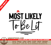 Most Likely To Be Lit Christmas SVG with Santa Hat SVG