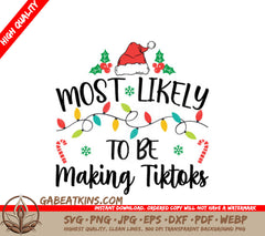 Most Likely to Be Making TikToks Christmas SVG - Santa Hat & Lights SVG