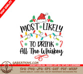 Most Likely To Drink All The Whiskey Christmas SVG SVG