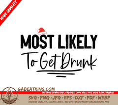 Most Likely To Get Drunk - Funny Christmas SVG Design SVG