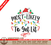 Most Likely To Get Lit Christmas SVG - Santa Hat & Lights SVG