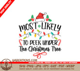 Most Likely To Peek Under The Christmas Tree SVG SVG