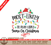 Most Likely To Play Video Games On Christmas SVG - Funny Christmas T-Shirt Design SVG