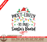 Most Likely to Pull Santas Beard Christmas SVG SVG