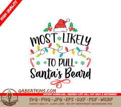 Most Likely to Pull Santas Beard Christmas SVG SVG