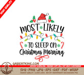 Most Likely To Sleep On Christmas Morning SVG SVG
