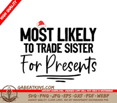Most Likely To Trade Sister For Presents SVG - Funny Family Gift SVG