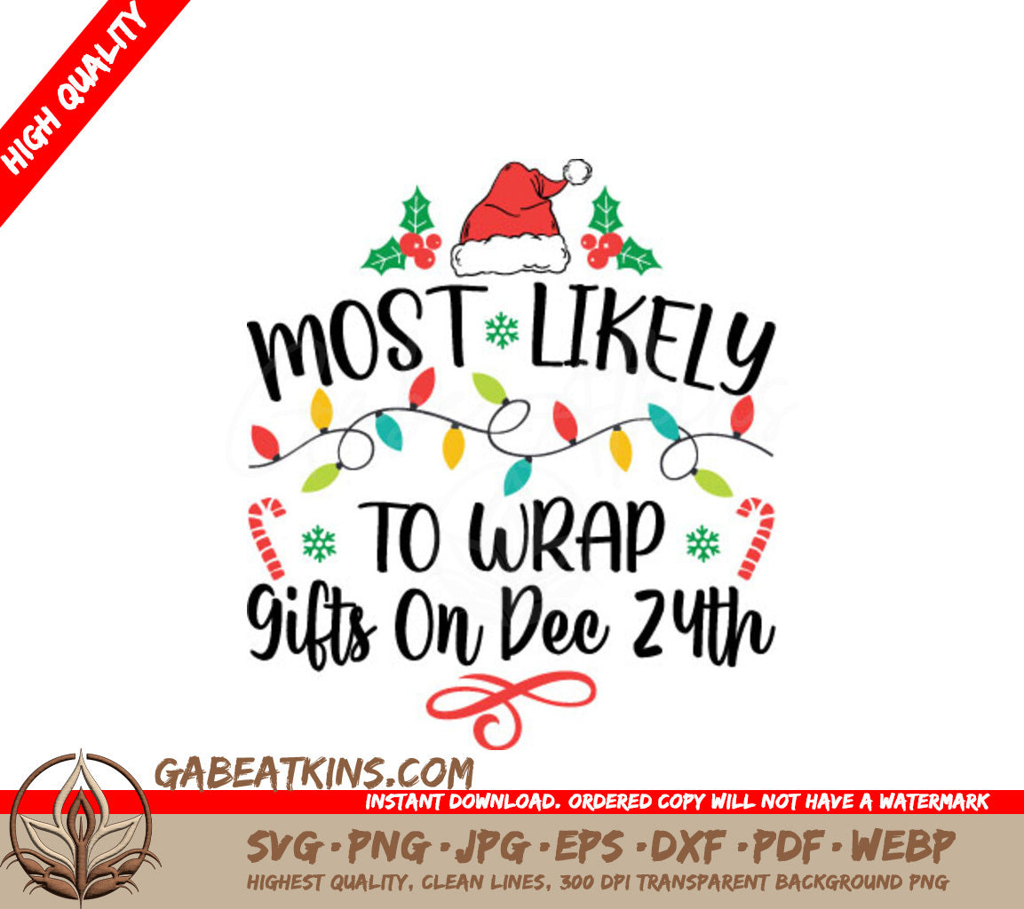 Most Likely To Wrap Gifts On Dec 24th - Christmas SVG SVG