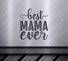 Best Mama Ever SVG Cut File - Mothers Day Design SVG