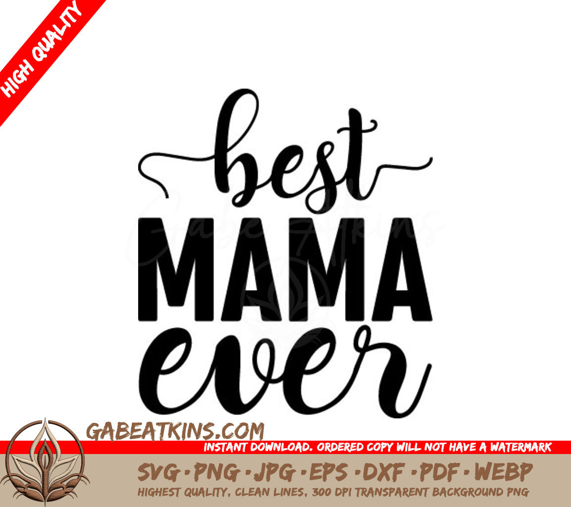 Best Mama Ever SVG Cut File - Mothers Day Design SVG