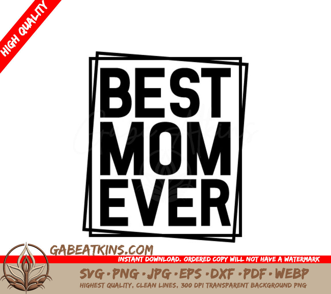 Best Mom Ever SVG Design - Mothers Day Design SVG