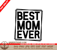 Best Mom Ever SVG Design - Mothers Day Design SVG