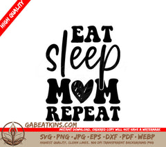 Eat Sleep Mom Repeat SVG - Mom Quote Design SVG