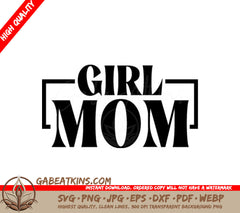 Girl Mom SVG - Design Design for Mothers Day SVG