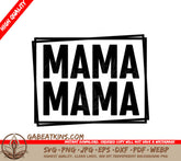 Mama SVG Cut File - Black Text on White Background - Mothers Day Design SVG