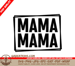 Mama SVG Cut File - Black Text on White Background - Mothers Day Design SVG