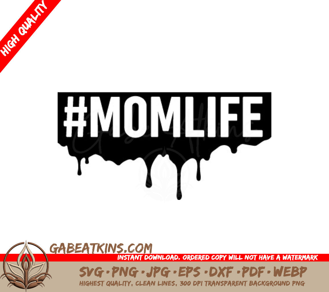Mom Life Dripping Paint SVG - Mothers Day Design SVG