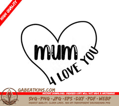 Heart Mum I Love You SVG - Mothers Day Design SVG