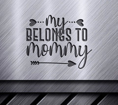 My Heart Belongs To Mommy SVG - Mothers Day Cut File SVG