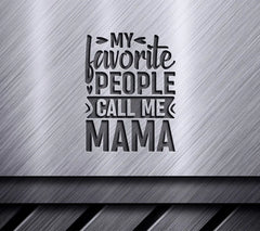 My Favorite People Call Me Mama SVG for Mothers Day SVG