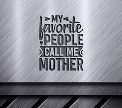 My Favorite People Call Me Mother SVG - Mothers Day Design SVG