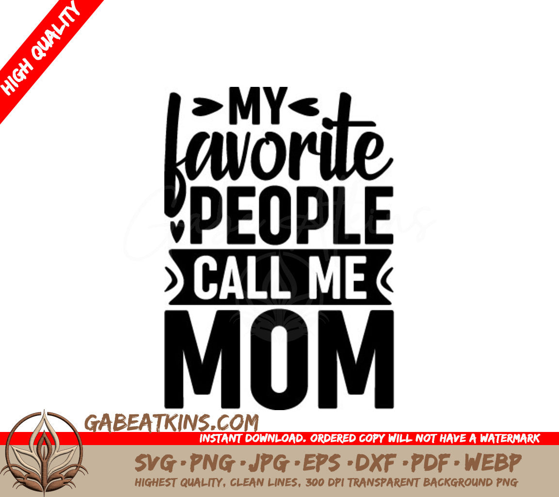 My Favorite People Call Me Mom SVG - Mothers Day Design SVG