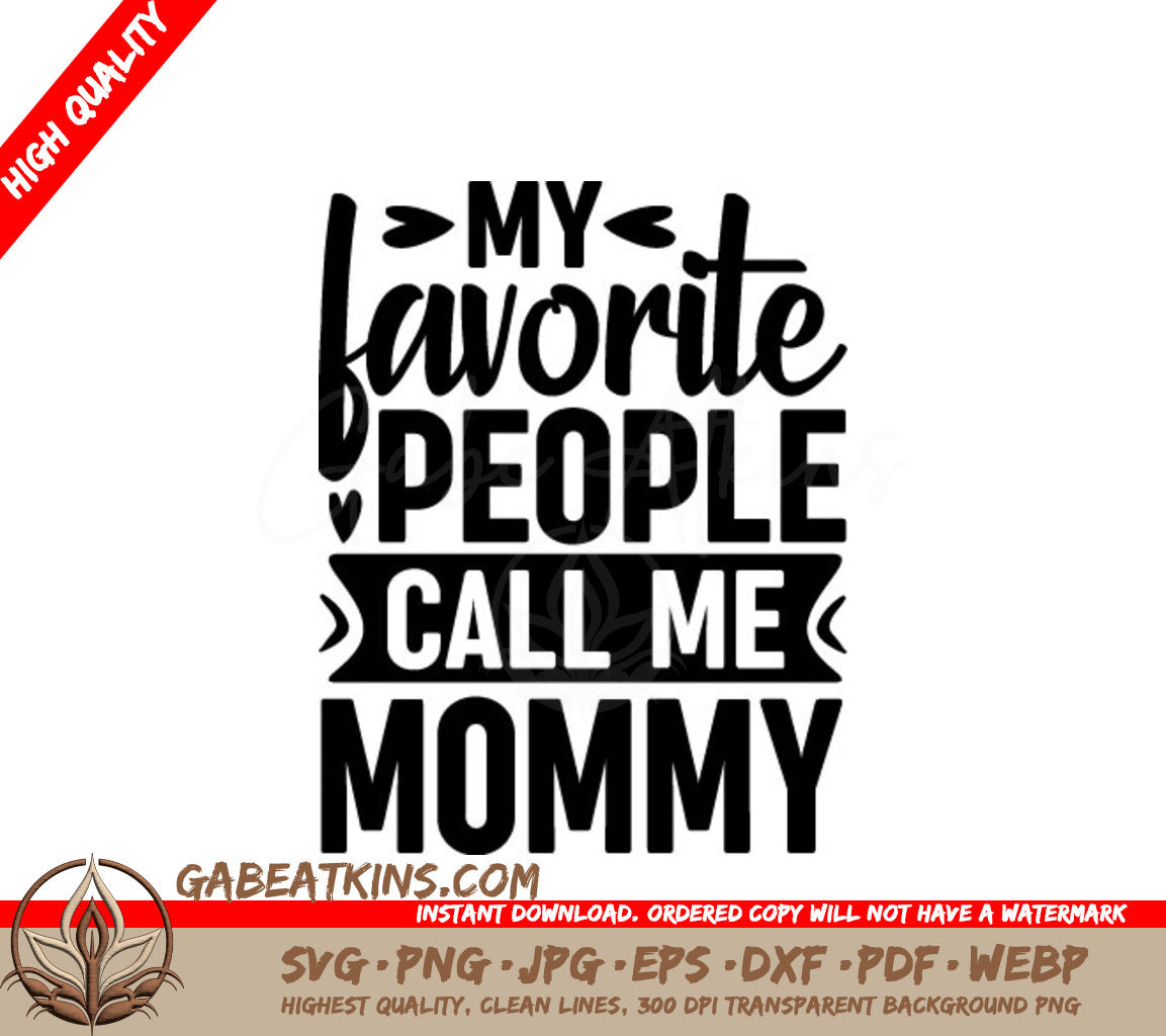My Favorite People Call Me Mommy SVG - Mothers Day Design SVG