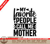 My Favorite People Call Me Mother SVG - Mothers Day Design SVG