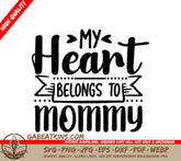 My Heart Belongs to Mommy SVG - Mothers Day Design SVG