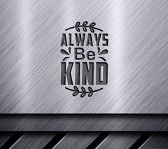 Always Be Kind Motivational SVG Design SVG