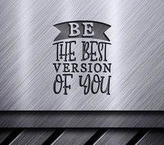 Be The Best Version Of You Motivational SVG Design SVG
