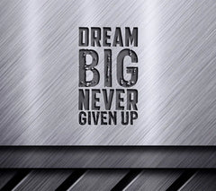 Dream Big Never Give Up - Motivational SVG Poster SVG
