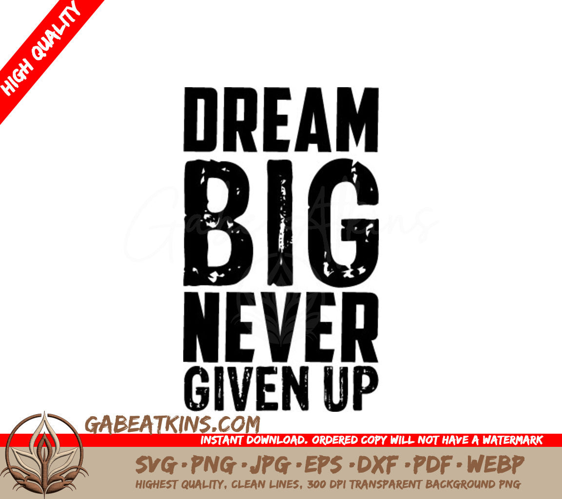 Dream Big Never Give Up - Motivational SVG Poster SVG
