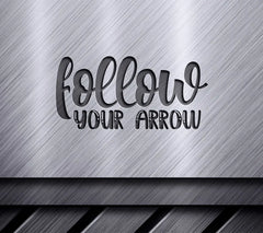 Follow Your Arrow SVG Design - Motivational Design SVG