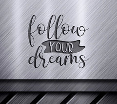 Follow Your Dreams SVG Cut File - Motivational Design SVG