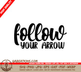 Follow Your Arrow SVG Design - Motivational Design SVG