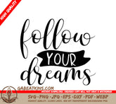 Follow Your Dreams SVG Cut File - Motivational Design SVG