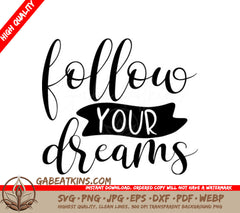 Follow Your Dreams SVG Cut File - Motivational Design SVG