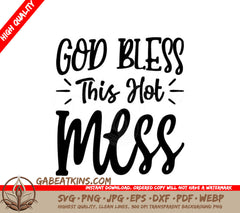 God Bless This Hot Mess SVG - Motivational Quote Design SVG
