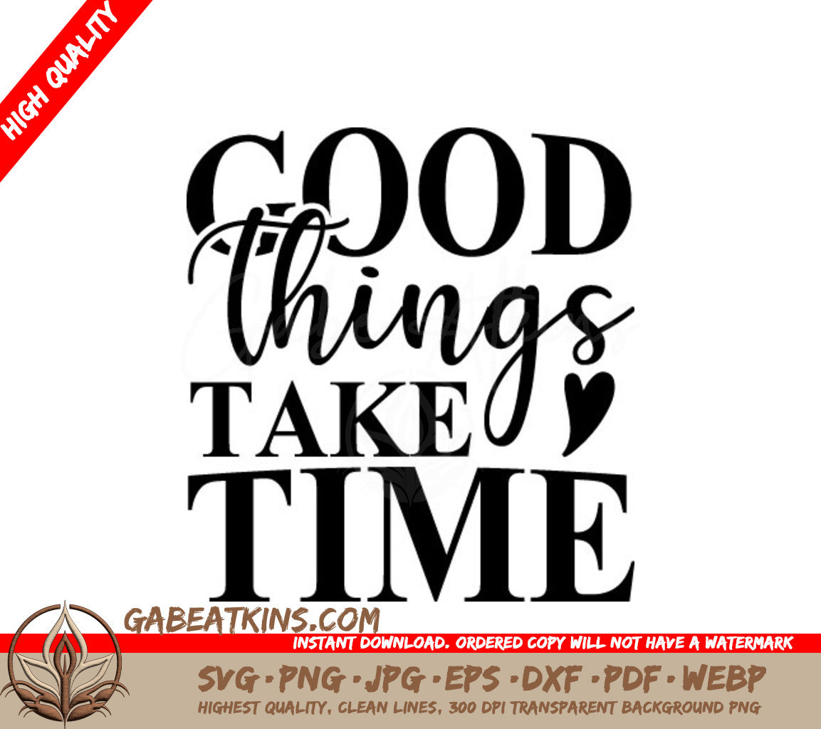 Good Things Take Time Motivational SVG Design SVG