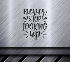 Never Stop Looking Up Motivational SVG - Design SVG