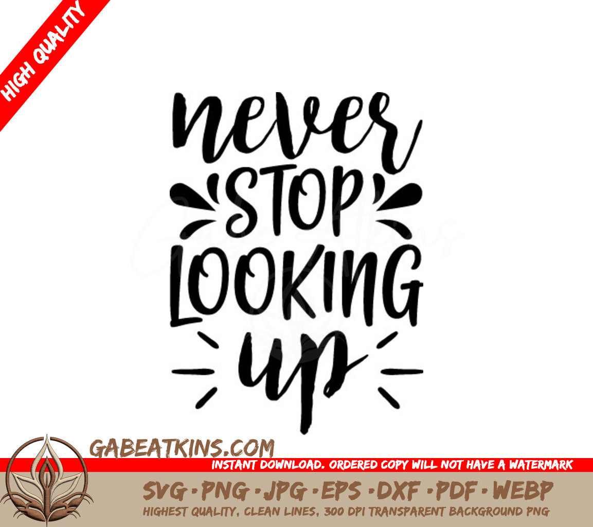Never Stop Looking Up Motivational SVG - Design SVG
