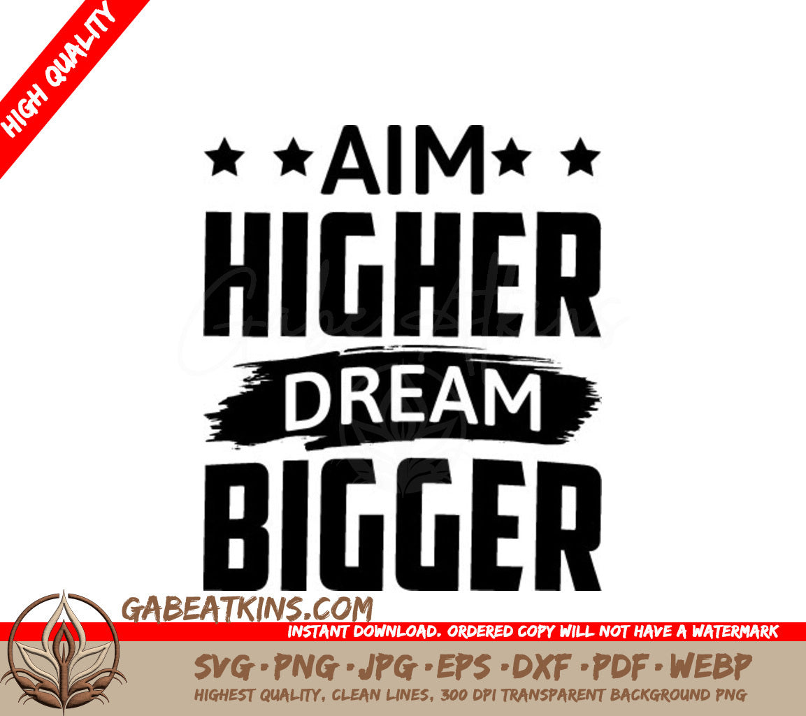 Aim Higher Dream Bigger Motivational Quote SVG SVG