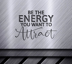 Be The Energy You Want To Attract Motivational SVG SVG