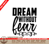 Dream Without Fear SVG Quote SVG