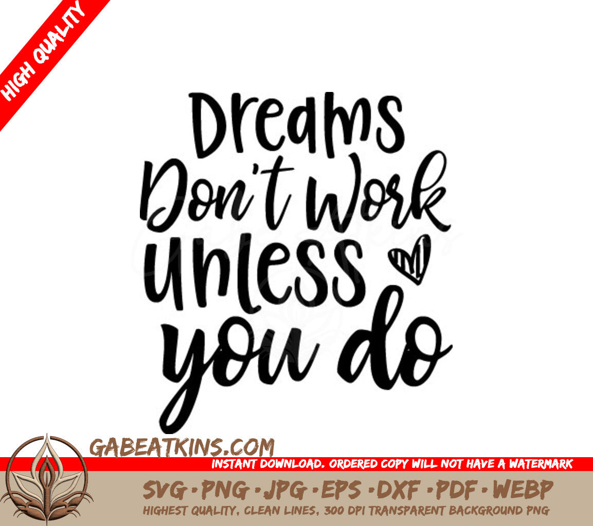 Dreams Dont Work Unless You Do - Motivational SVG Quote SVG