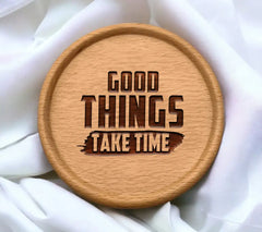 Good Things Take Time - SVG Design SVG