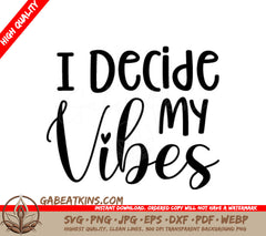 I Decide My Vibes SVG - Motivational Quote Design SVG