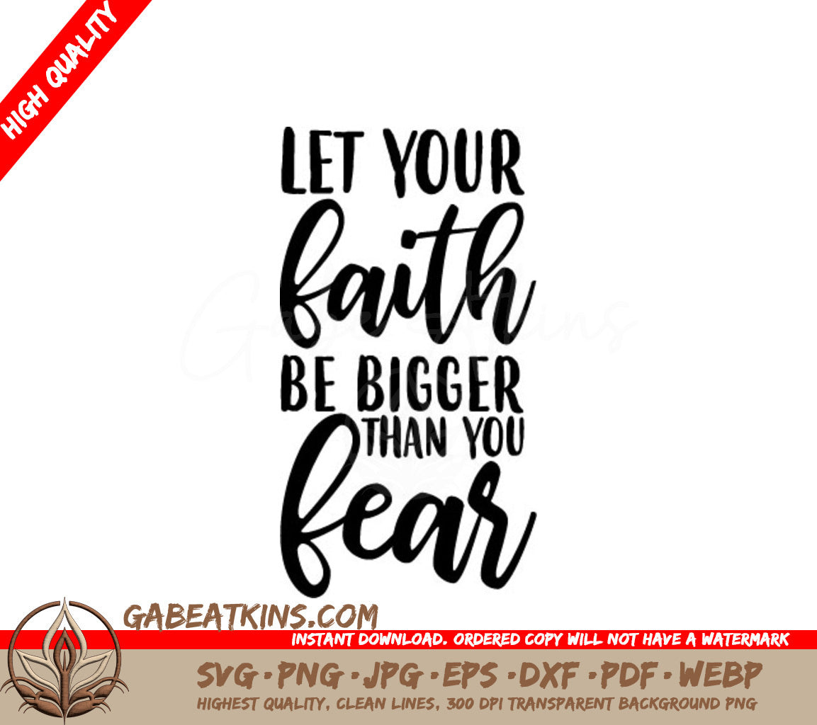 Let Your Faith Be Bigger Than Your Fear SVG - Motivational Quote SVG